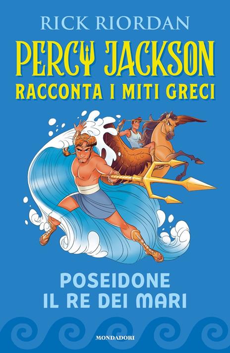 Poseidone il re dei mari. Percy Jackson racconta i miti greci - Rick Riordan - copertina