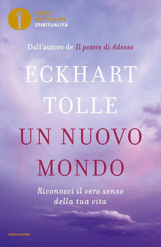 Un nuovo mondo. Riconosci il vero senso della tua vita - Eckhart Tolle - copertina