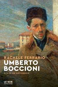 Libro Umberto Boccioni Rachele Ferrario