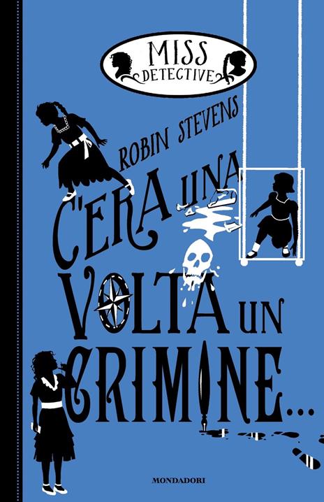 C'era una volta un crimine... Miss Detective - Robin Stevens - copertina