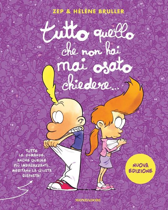 Tutto quello che non hai mai osato chiedere.... Nuova ediz. - Zep,Hélène Bruller - copertina