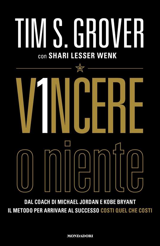 Vincere o niente - Tim S. Grover,Shari Lesser Wenk - copertina