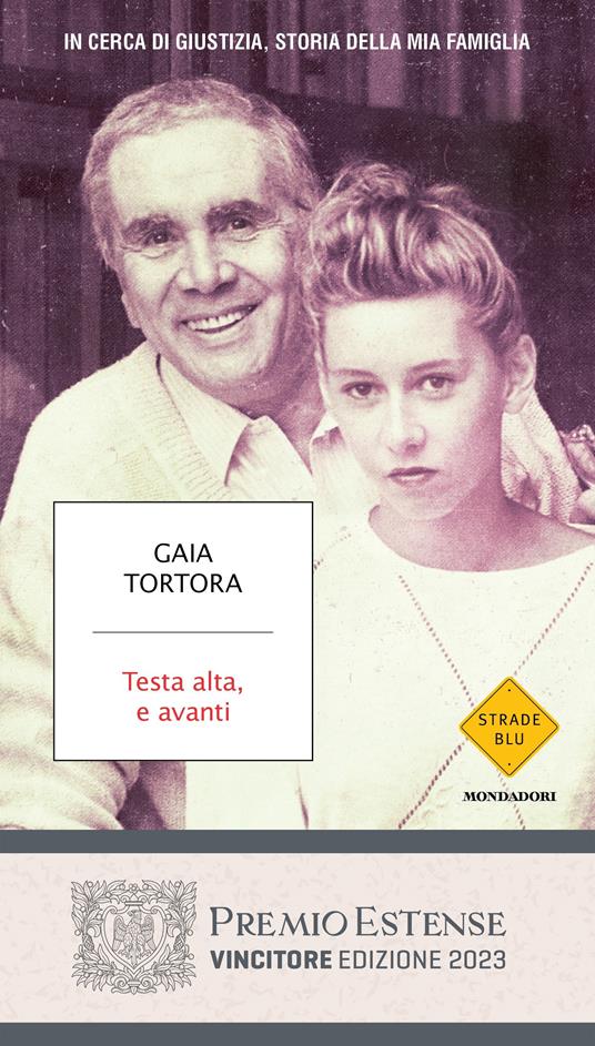 Testa alta, e avanti. In cerca di giustizia, storia della mia famiglia - Gaia Tortora - copertina