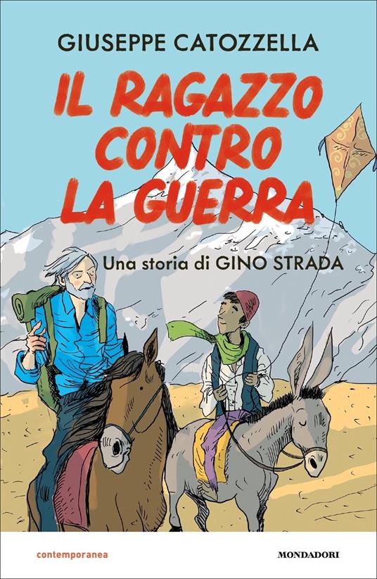 Il ragazzo contro la guerra. Una storia di Gino Strada - Giuseppe Catozzella - copertina