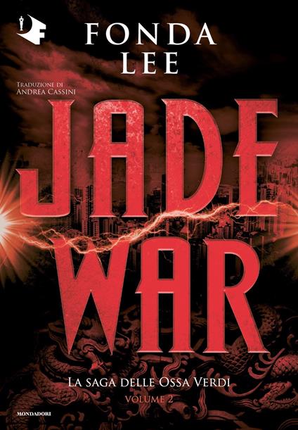 Jade war. La saga delle Ossa Verdi. Vol. 2 - Fonda Lee - copertina
