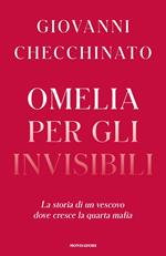 Omelia per gli invisibili. La storia di un vescovo dove cresce la quarta mafia