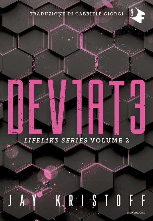 Deviate. Lifel1k3 series. Vol. 2 - Jay Kristoff - Libro - Mondadori - Oscar  fantastica | IBS
