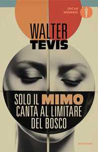 Libro Solo il mimo canta al limitare del bosco Walter Tevis