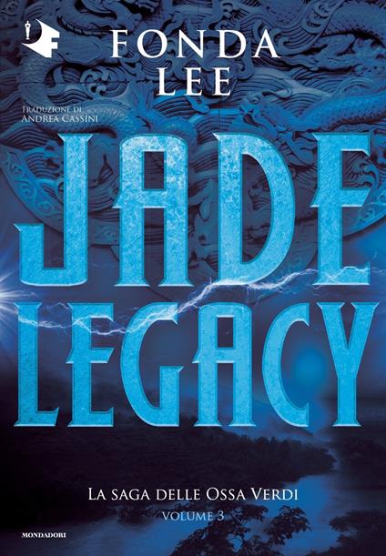 Jade legacy. La saga delle Ossa Verdi. Vol. 3 - Fonda Lee - copertina
