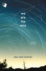 We are the ants. Ediz. italiana