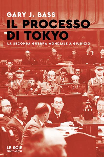 Il processo di Tokyo. La seconda guerra mondiale a giudizio - Gary Bass - copertina