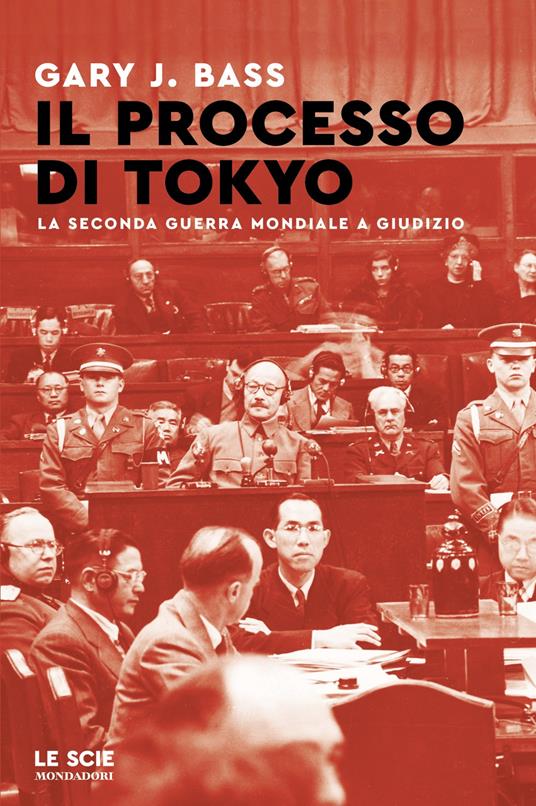 Il processo di Tokyo. La seconda guerra mondiale a giudizio - Gary Bass - copertina