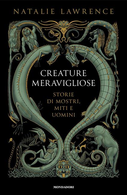 Creature meravigliose. Storie di mostri, uomini e miti - Natalie Lawrence - copertina