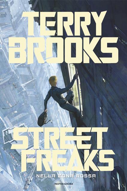 Street Freaks. Nella zona rossa - Terry Brooks - copertina