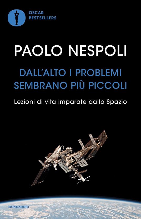 Dall'alto i problemi sembrano più piccoli. Lezioni di vita imparate dallo Spazio - Paolo Nespoli - copertina