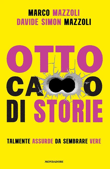 Otto ca**o di storie - Marco Mazzoli,Davide Simon Mazzoli - copertina