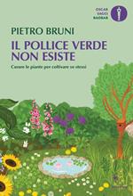 Il pollice verde non esiste. Curare le piante per coltivare se stessi