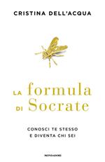 La formula di Socrate. Conosci te stesso e diventa chi sei