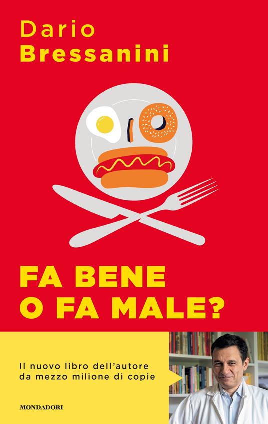 Fa bene o fa male? Manuale di autodifesa alimentare - Dario Bressanini - copertina