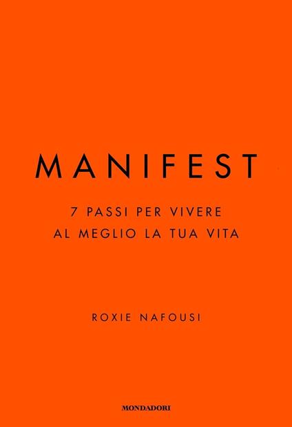Manifest. 7 passi per vivere al meglio la tua vita - Roxie Nafousi - copertina