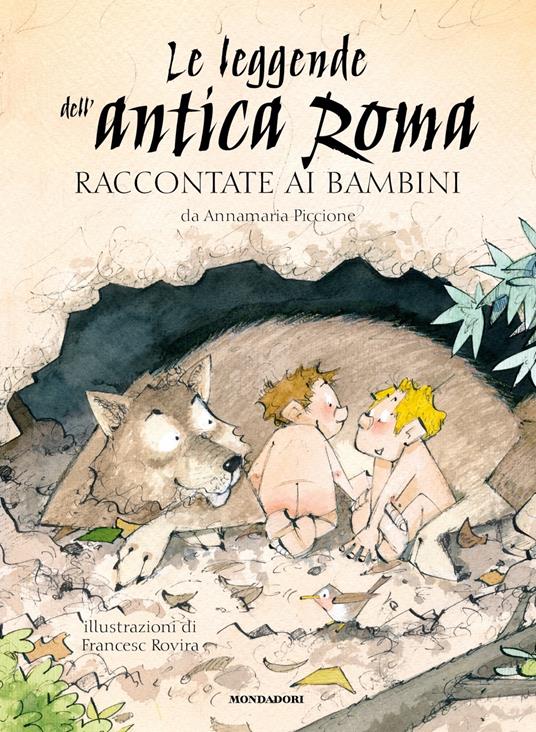 Le leggende dell'antica Roma raccontate ai bambini - Annamaria Piccione - copertina