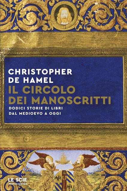 Il circolo dei manoscritti. Dodici storie di libri dal Medioevo a oggi - Christopher De Hamel - copertina