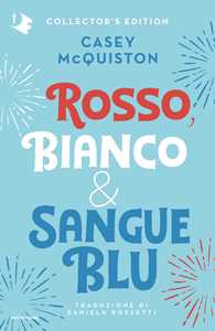 Libro Rosso, bianco & sangue blu. Collector's edition Casey McQuiston