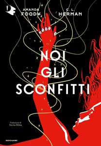 Libro Noi gli sconfitti Amanda Foody Christine Lynn Herman