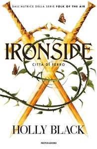 Libro Ironside. Città di ferro Holly Black