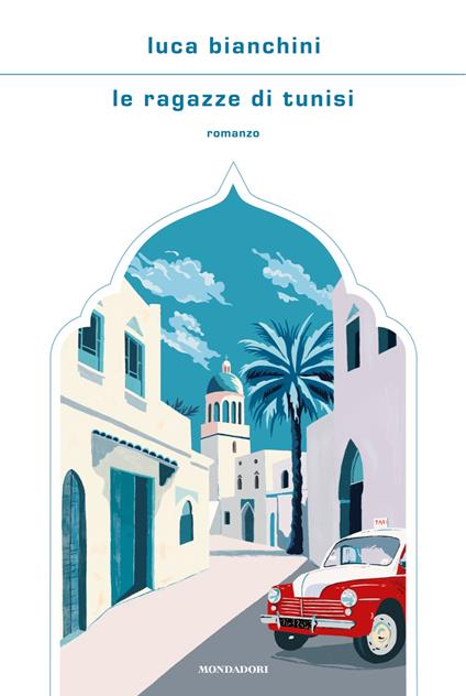 Le ragazze di Tunisi - Luca Bianchini - copertina