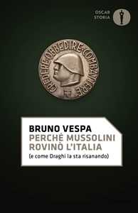 Libro Perché Mussolini rovinò l'Italia (e come Draghi la sta risanando) Bruno Vespa