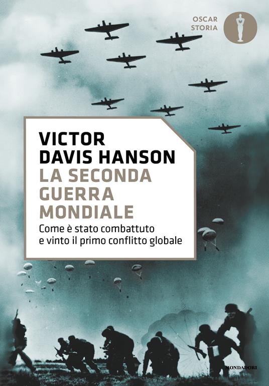 La seconda guerra mondiale. Come è stato combattuto e vinto il primo conflitto globale - Victor Davis Hanson - copertina