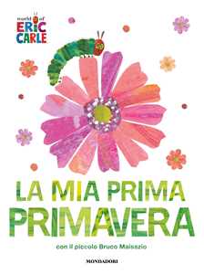 Libro La mia prima primavera con il piccolo Bruco Maisazio. Ediz. a colori Eric Carle
