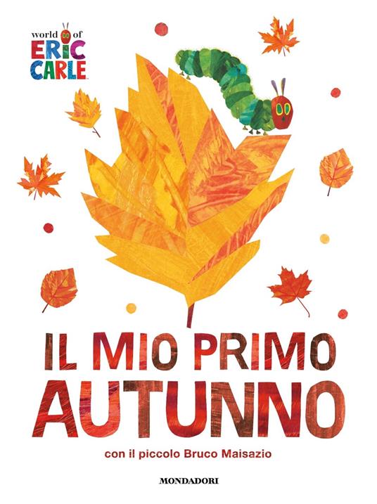 Il mio primo autunno con il piccolo Bruco Maisazio. Ediz. a colori - Eric Carle - copertina