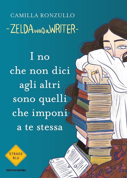 I no che non dici agli altri sono quelli che imponi a te stessa - Zelda was a writer - copertina