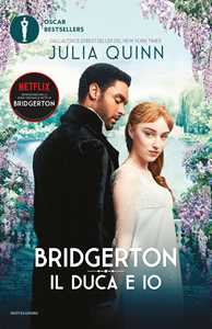 Libro Il duca e io. Serie Bridgerton. Ediz. speciale. Vol. 1 Julia Quinn