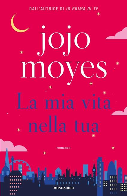 La mia vita nella tua - Jojo Moyes - copertina