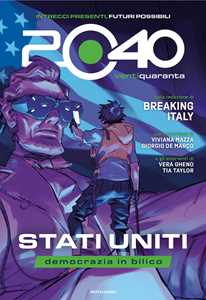 Libro 2040 VentiQuaranta. Stati Uniti, democrazia in bilico Breaking Italy