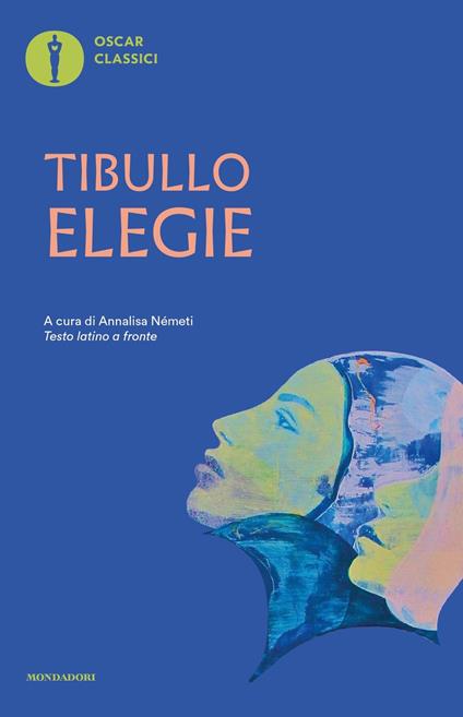 Elegie. Testo latino a fronte - Albio Tibullo - copertina