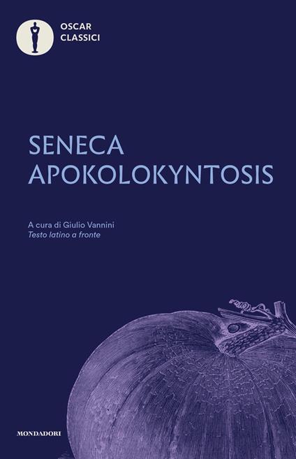 Apokolokyntosis. Testo latino a fronte - Lucio Anneo Seneca - copertina
