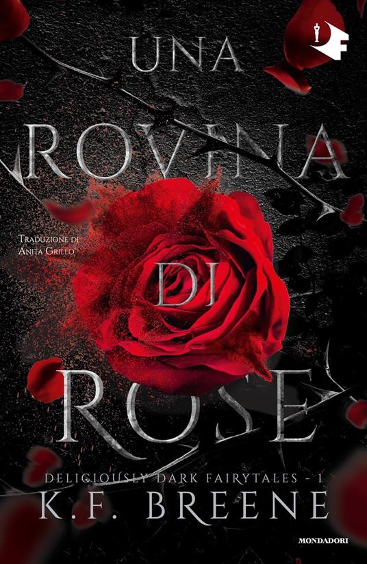 Una rovina di rose. Deliciously dark fairytales. Vol. 1 - K.F. Breene - copertina