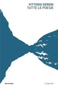 Libro Tutte le poesie Vittorio Sereni