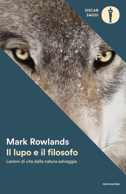 Il lupo e il filosofo. Lezioni di vita dalla natura selvaggia - Mark Rowlands - copertina