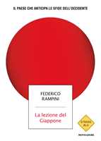 Libro La lezione del Giappone. Il Paese che anticipa le sfide dell'Occidente Federico Rampini