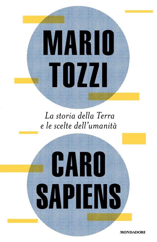 Caro Sapiens. La storia della Terra e le scelte dell'umanità - Mario Tozzi - copertina