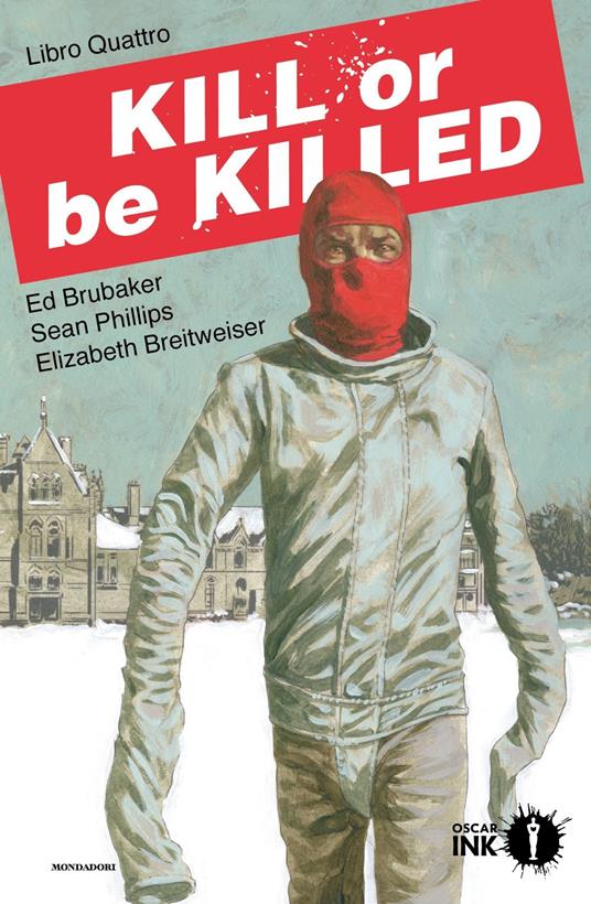 Kill or be killed. Vol. 4 - Ed Brubaker,Sean Phillips,Elizabeth Breitweiser - copertina