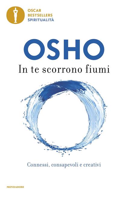 In te scorrono fiumi. Connessi, consapevoli e creativi - Osho - copertina