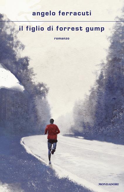 Il figlio di Forrest Gump - Angelo Ferracuti - copertina