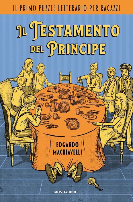 Il testamento del Principe. Il primo puzzle letterario per ragazzi - Edgardo Machiavelli - copertina