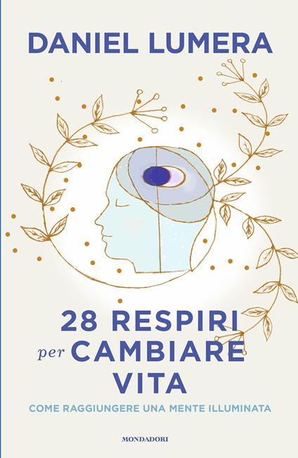 28 respiri per cambiare vita. Come raggiungere una mente illuminata - Daniel Lumera - copertina